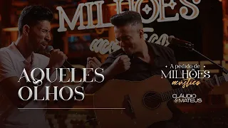 Aqueles Olhos - Cláudio e Mateus (A Pedido de Milhões - Acústico)