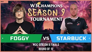 WC3 - W3Champions S9 - Round of 12: [NE] Foggy vs. Starbuck [HU]