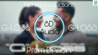 G LOSS (8D AUDIO) | Prem Dhillon | Snappy | Rubbal gtr | Punjabi Songs 2021 | Latest 8D Songs 2021