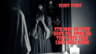 Xyw Mos Ab Nyob Hauv Roj Hmab Ua Tsev Neeg Yuav Luag Suaj Kaum (Scary Story)