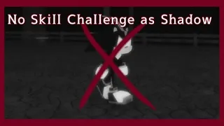 No Skill Challenge as Shadow (Sonic.exe:TDR)