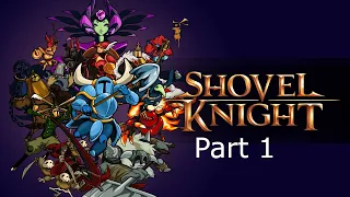 Shovel Knight: Shovel of Hope: Part 1