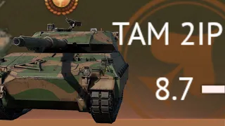 TAM 2IP Expirience. (WarThunder)