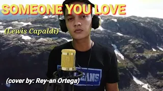 SOMEONE YOU LOVE (Lewis Capaldi) ( cover by: Rey-an Ortega)