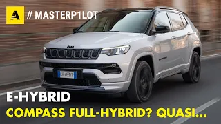 Jeep COMPASS e-hybrid 2022 | Come una full-hybrid. Anzi meglio perchè...