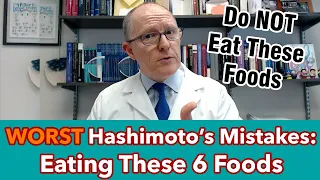 Worst Hashimoto's Mistakes - Eating These 6 foods