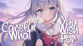 「Nightcore」 Careful What You Wish For - Lucas & Steve (feat. Alida) ♡ (Lyrics)