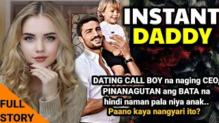 INSTANT DADDY. DATING CALL BOY NA NAGING CEO, PINANAGUTAN ANG BATANG HINDI NAMAN PALA NIYA ANAK..