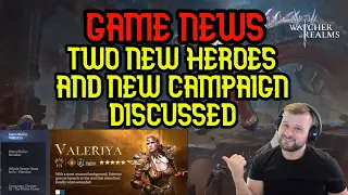 Game News New Campaign And New Heroes Valeriya + Brokkir Discussion - Watcher of Realms
