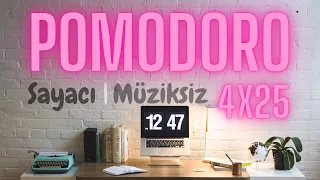 MÜZİKSİZ POMODORO TEKNİĞİ SAYACI SAATİ ZAMANLAYICISI | 4x25 Dakika | BAY KALEM