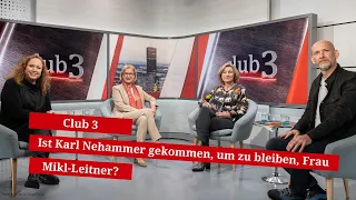 Club 3: Ist Karl Nehammer gekommen, um zu bleiben, Frau Mikl-Leitner?