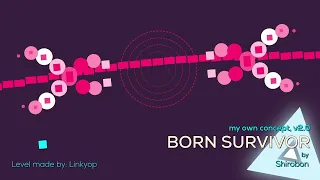 Born Survivor (my own concept, updated) | Shirobon (Just Shapes & Beats level made by me)