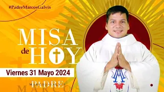 MISA DE HOY Viernes 31 Mayo 2024 con el PADRE MARCOS GALVIS