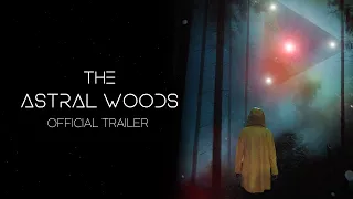 The Astral Woods - Official Trailer