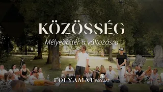 Közösség • Mélyebb tér a változásra • Folyamat Podcast