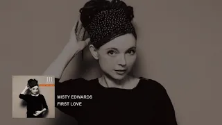 Misty Edwards - First Love
