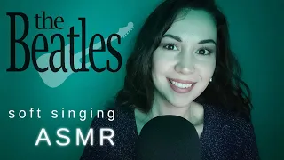 ASMR ♡ Softly singing The Beatles' songs | Canto le canzoni dei Beatles