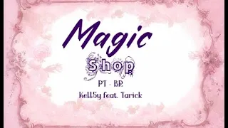 BTS - Magic Shop (매직 샵) - Portuguese Version - Kell5y feat. Tarick