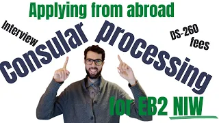 🌎 Applying for EB-2 NIW green card from abroad (Consular Processing)