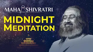 Special Maha Shivratri Midnight Meditation with Gurudev Sri Sri Ravi Shankar