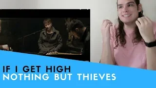 Voice Teacher Reacts to Nothing But Thieves - If I Get High Live Session