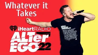 Whatever it Takes (Imagine Dragons Live @ Alter Ego 22) #iHeartRadio