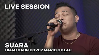 HIJAU DAUN - Suara [MGK LIVE SESSION]