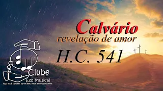 H.C. 541 - Calvário, Revelação de Amor | Download da Partitura 👇