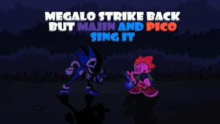 Megalo Strike Back But Majin And Pico Sing It [FRIDAY NIGHT FUNKIN' COVER]