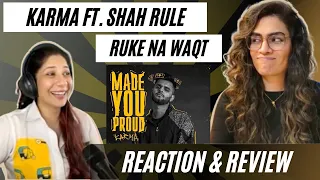 RUKE NA WAQT (KARMA FT. SHAH RULE) REACTION! || MADE YOU PROUD (M.Y.P.) | @Kalamkaar