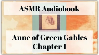 Anne of Green Gables - Chapter 1 - ASMR Audiobook