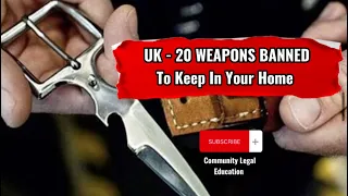 UK 20 Banned Weapons - To Keep In Your Home