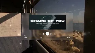 Ed Sheeran-Shape of You SlowedandReverb