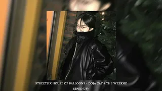 streets x house of balloons - doja cat + the weeknd (sped up)