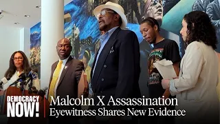 New Witness to Malcolm X Assassination Says He Heard Police Ask If Killer Was "With Us"