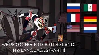 Helluva Boss - "We're going to Loo Loo Land!" in 6 Languages (Part 1) (Not for Kids)
