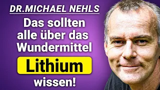 Dr. Nehls: Lithium, das Wundermittel fürs Gehirn und viele Krankheiten