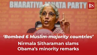 ‘Bombed 6 Muslim-majority countries’: Nirmala Sitharaman slams Obama’s minority remarks