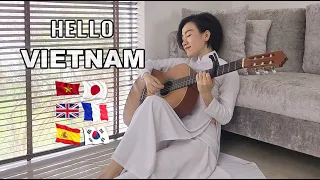 HELLO VIETNAM | BONJOUR VIETNAM | 6 LANGUAGES | TUYET PHUONG