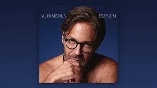 Al Di Meola - Elysium (Official Album Player)