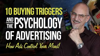 How Advertising Controls Your Mind - 10 Buying Triggers and the Psychology of Advertising