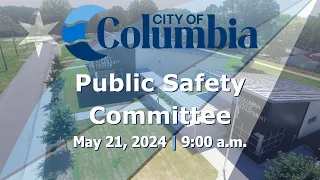 Public Safety Committee | May 21, 2024