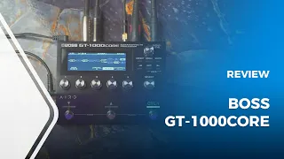 BOSS GT-1000CORE Review [Guitar Multi-Effects Processor]