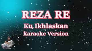 Reza Re- Ku Ikhlaskan (Karaoke)