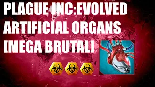 Plague Inc: Official Scenarios -Artificial Organs [Mega Brutal]-3 biohazards