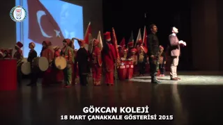 GÖKCAN KOLEJİ 18 MART ÇANAKKALE GÖSTERİSİ 2015