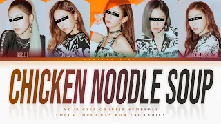 [YOUR GIRL GROUP] Chicken Noodle Soup by J-Hope ft. Becky G [5 Members ver.] || Saesong cover ✿