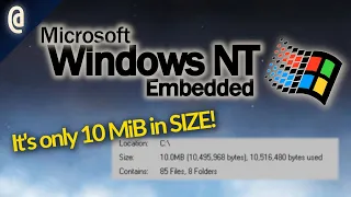 The Version of Windows NT That Fits in 10 MiB (Embedded Edition)