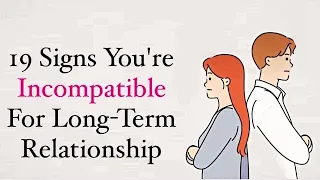 19 Early Warning Signs Of INCOMPATIBILITY For Long Term Relationships#psychology #relationship