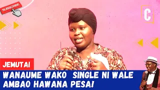 WANAUME WAKO SINGLE NI WALE AMBAO HAWANA PESA! BY: JEMUTAI